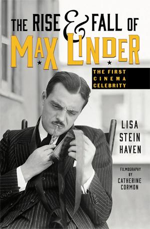 The Rise & Fall of Max Linder: The First Cinema Celebrity