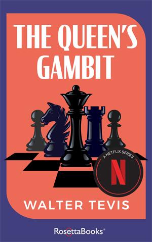 The Queen's Gambit, by Walter Tevis